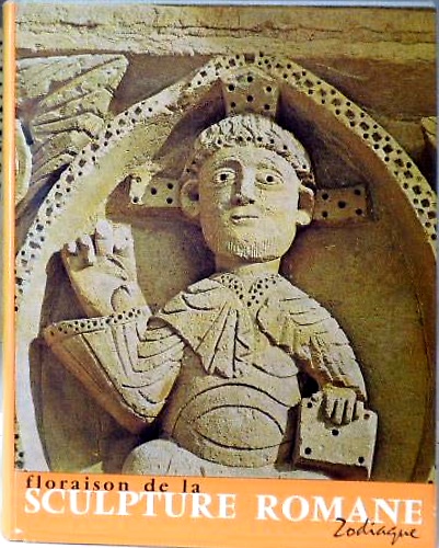 Floraison de la sculpture romane. 2: Le coeur et la main.
