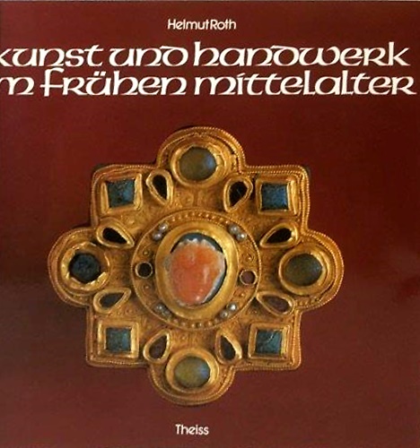 Kunst und Handwerk im frühen Mittelalter. Archäologische Zeugnisse von Childeric