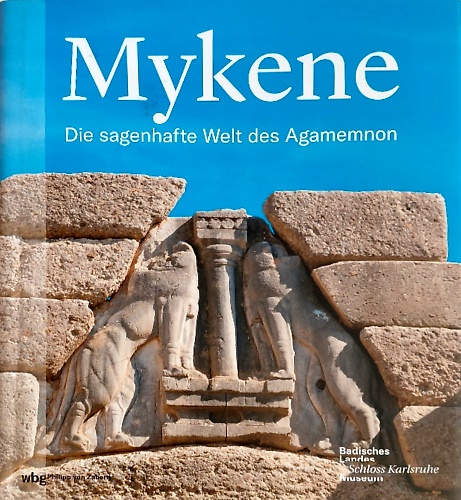 9783805351799-Mykene: Die sagenhafte Welt des Agamemnon.