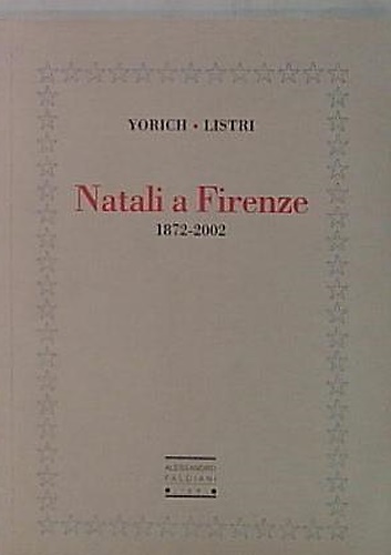 Natali a Firenze 1872-2002.
