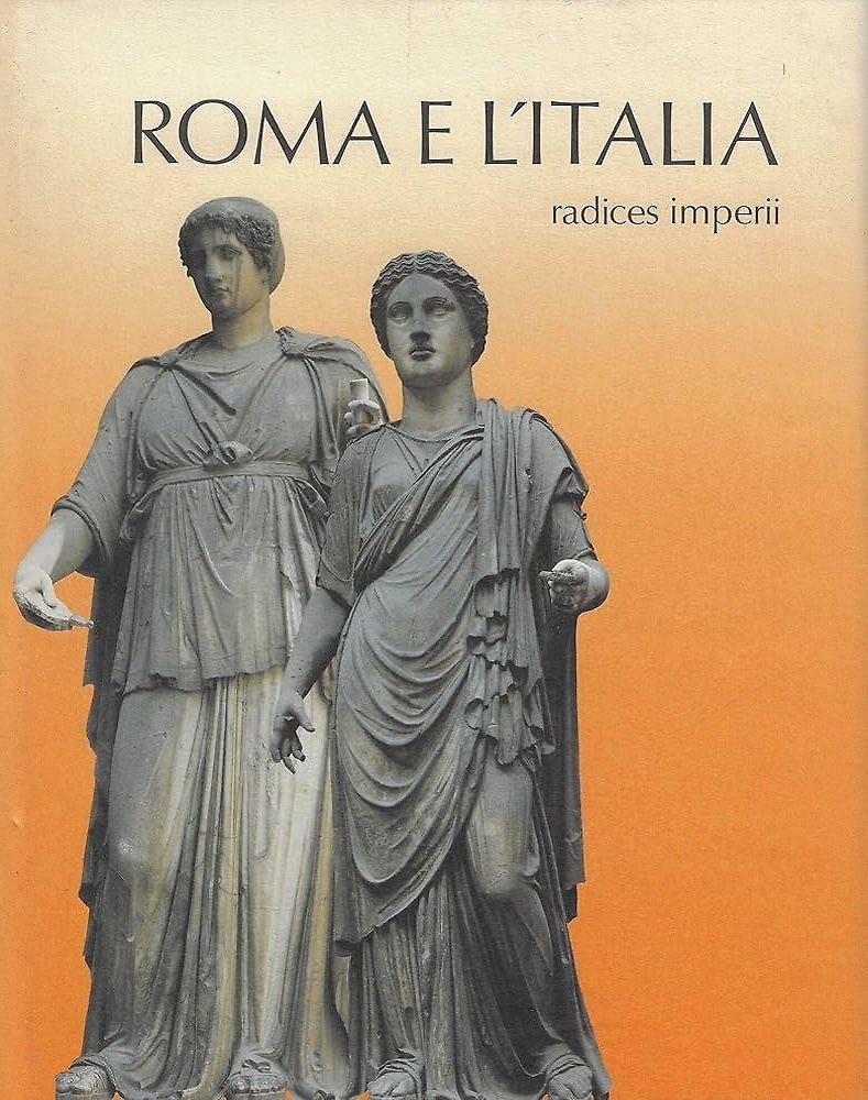Roma e l'Italia radices imperii.