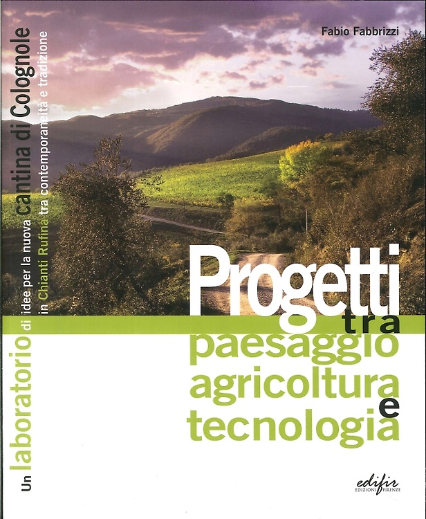 9788879706285-Progetti tra Paesaggio, Agricoltura e Tecnologia. Una Nuova Cantina per Colognol
