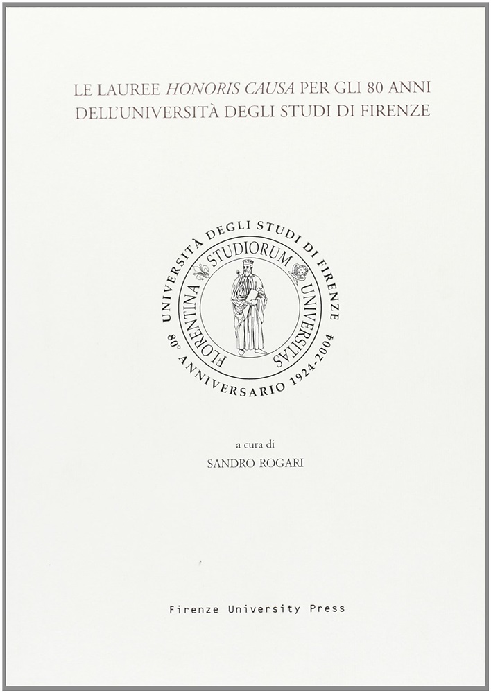9788884533418-Le lauree honoris causa per gli 80 anni dell'Università degli studi di Firenze.