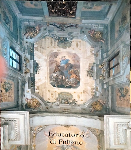 Educatorio di Fuligno. Lo spazio ritrovato.