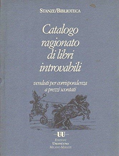 Catalogo ragionato di libri introvabili venduti per corrispondenza a prezzi scon