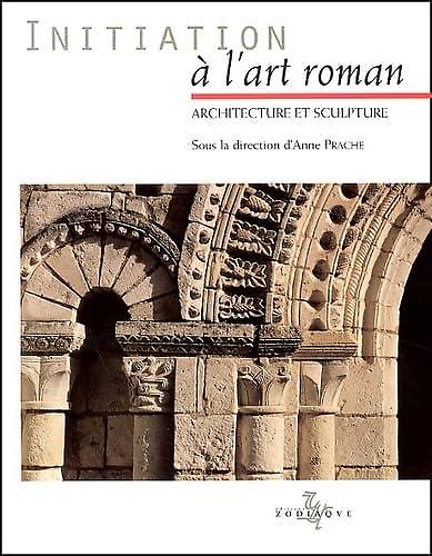 9782736902889-Initiation à l'art roman : Architecture et sculpture.
