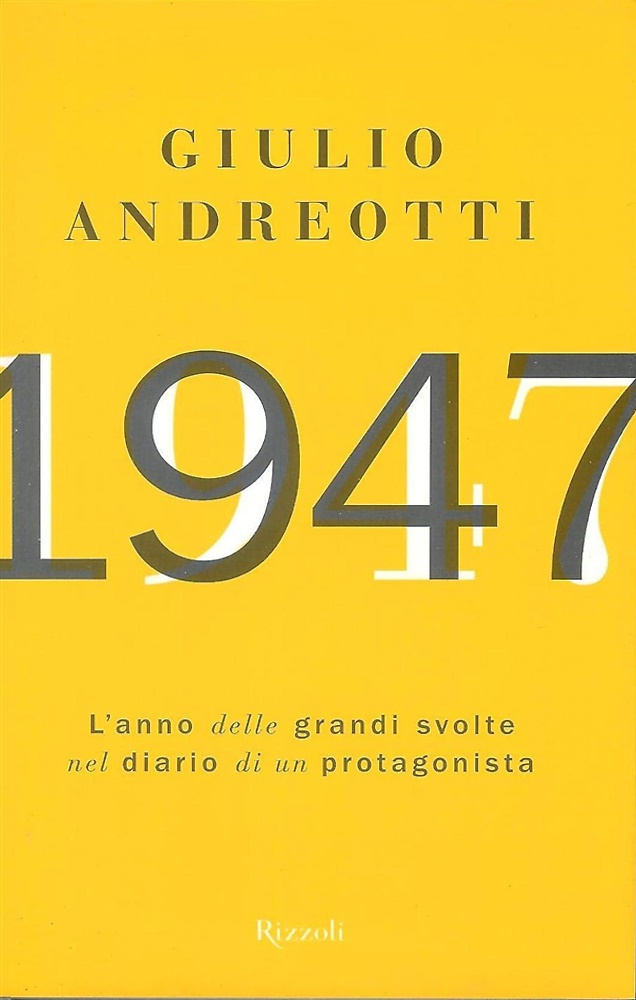 9788817007184-1947. L'anno delle grandi svolte nel diario di un protagonista.