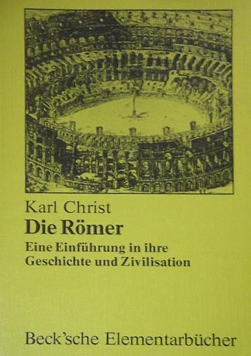 9783406044533-Die Römer. Eine Einführung in ihre Geschichte und Zivilisation.