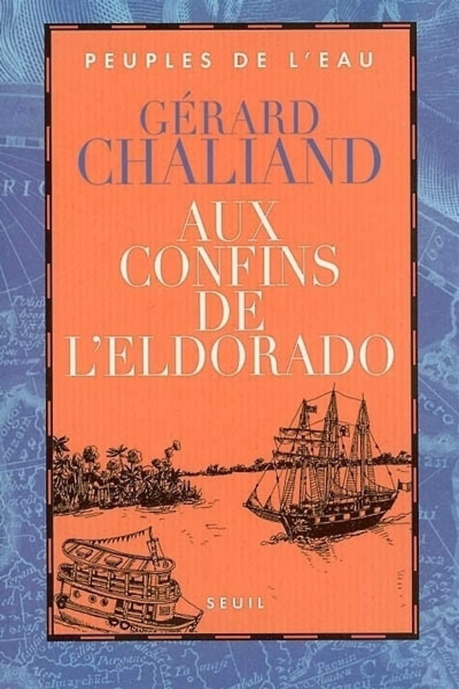 9782020889384-Aux confins de l'Eldorado. La Boudeuse en Amazonie.