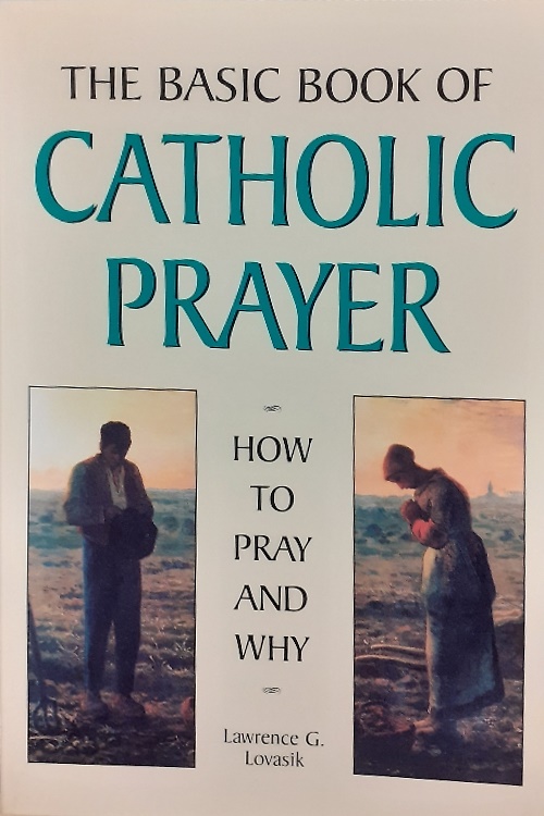 9781928832041-Th basic book of catholic prayer. How to pray and why.