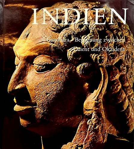 Indien : Gandhara, Begegnung zwischen Orient und Okzident.