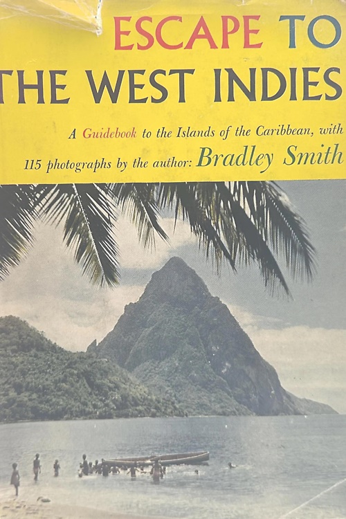 Escape to the West Indies. A Guidebook to the Islands of the Caribbean.
