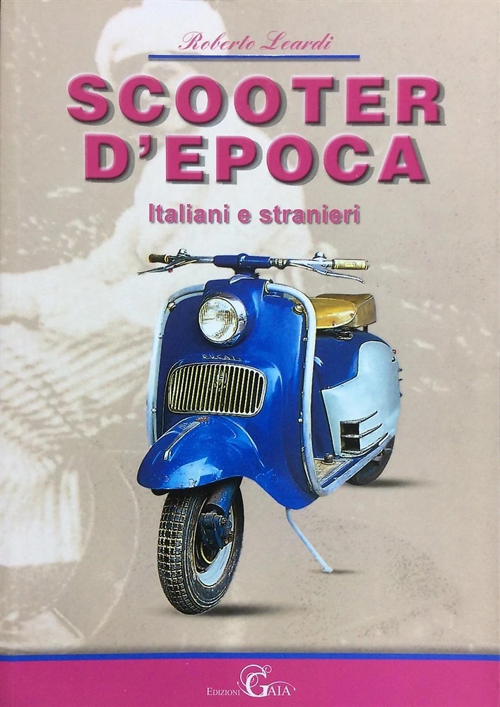 9788867380022-Scooter d' epoca. Italiani e stranieri.
