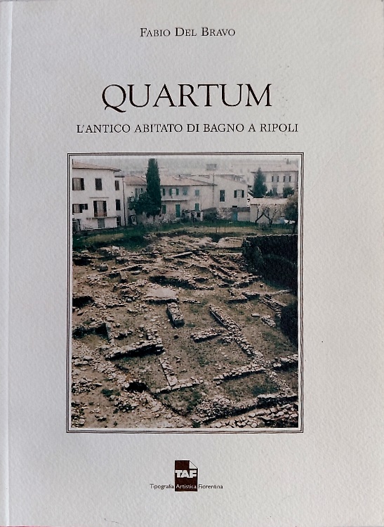 Quartum : l'antico abitato di Bagno a Ripoli.