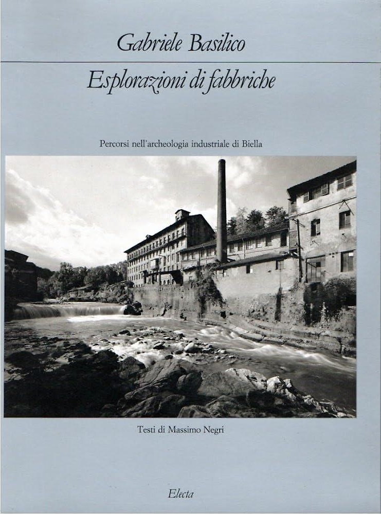 9788843528011-Gabriele Basilico. Esplorazioni di fabbriche. Percorsi nell'archeologia industri