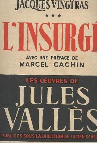 Jacques Vingtras. Volume 3: L'insurgé.
