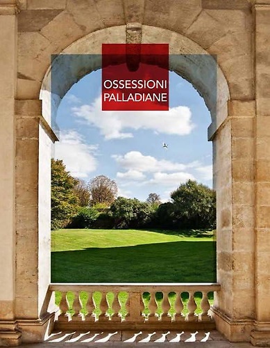 9788884180049-Ossessioni palladiane-Palladian obsessions.
