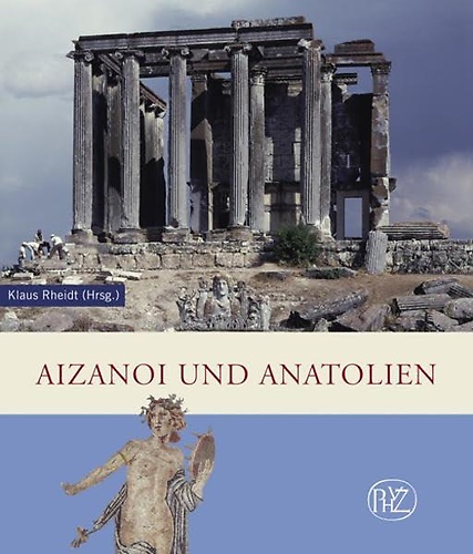 9783805341691-Aizanoi und Anatolien: Neue Entdeckungen zur Geschichte und Archäologie im Hochl