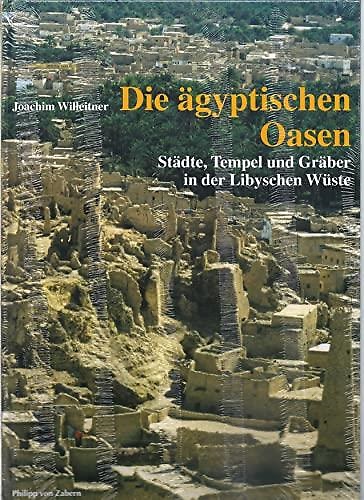 9783805329156-Die ägyptischen Oasen: Städte, Tempel und Gräber in der Libyschen Wüste.