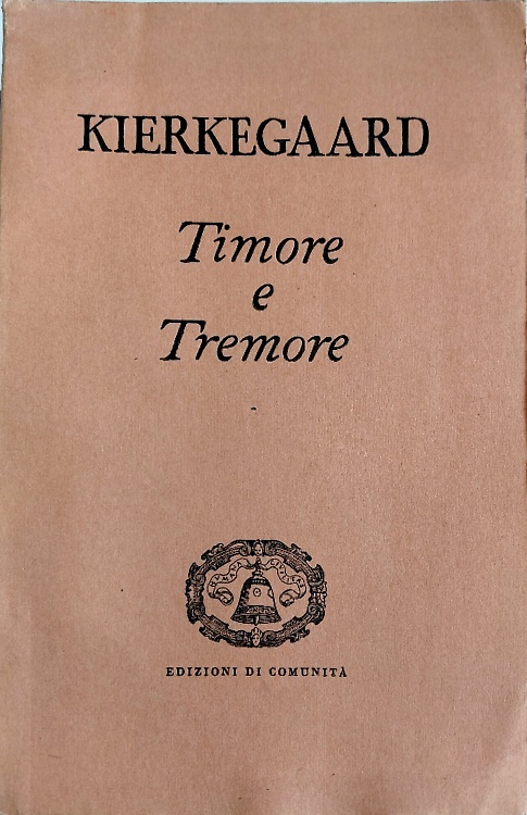Timore e tremore (lirica dialettica di Johannes de Silentio).
