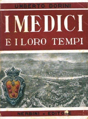 I Medici e i loro tempi.