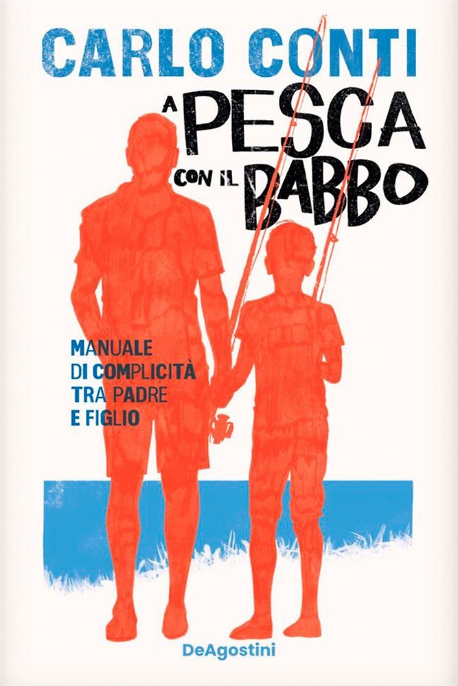 9791221222586-A pesca con il babbo. Manuale di complicità tra padre e figlio.