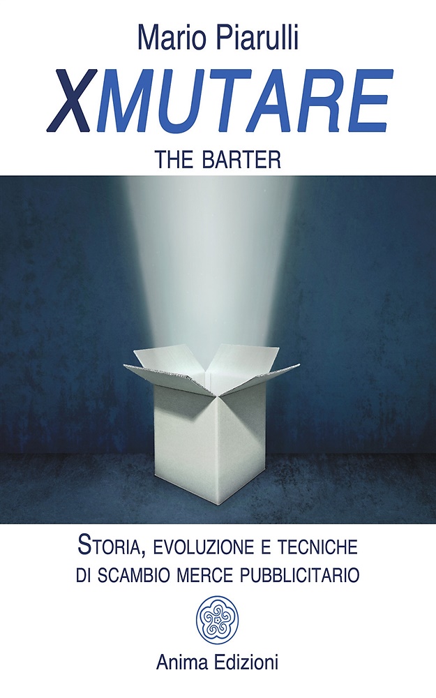 9788863657678-Xmutare. The Barter. Storia, evoluzione e tecniche di scambio merce pubblicitari