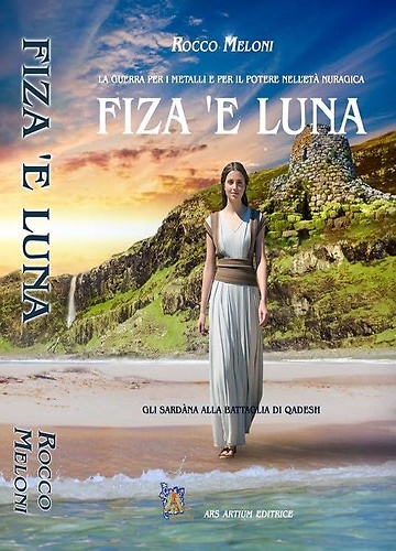 9791280516145-Fiza 'e luna. La guerra per i metalli e per il potere nell'età nuragica. Gli Sha