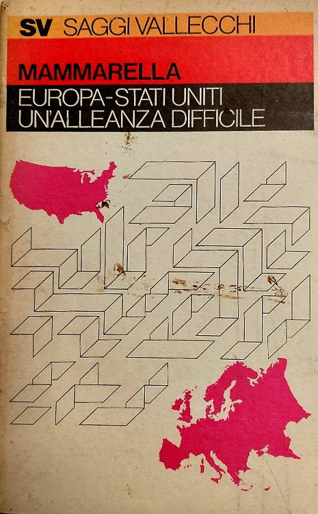 Europa-Stati Uniti. Un'alleanza difficile (1945-1973).