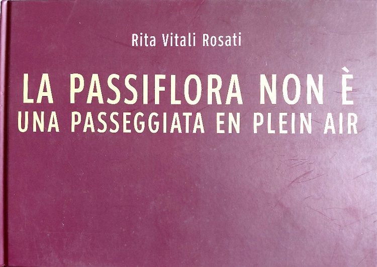 9788860571755-La passiflora non è una passeggiata en plein air.