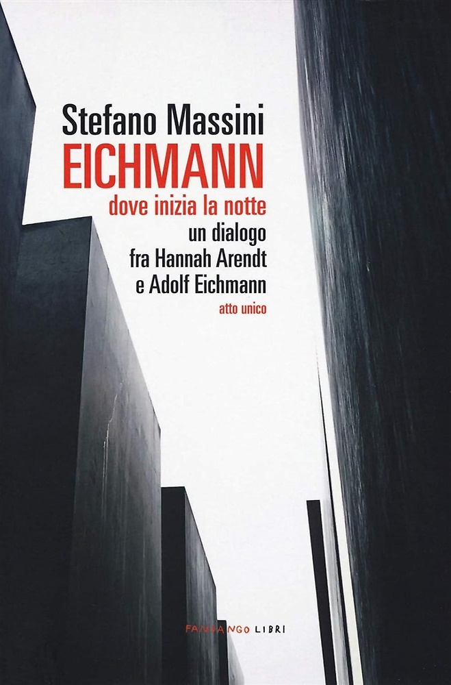 9788860446596-Eichmann. Dove inizia la notte. Un dialogo fra Hannah Arendt e Adolf Eichmann. A