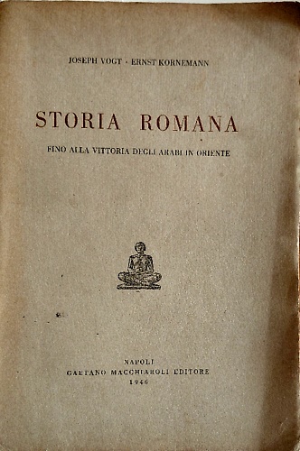 Storia romana fino alla vittoria degli arabi in oriente.