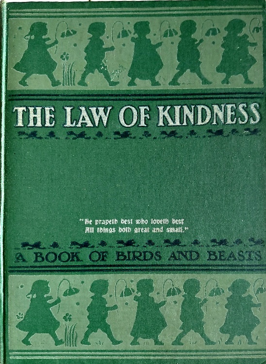 The Law of Kindness: A Book of Birds and Beasts.