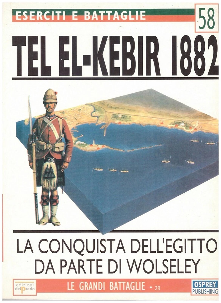 Tel El Kebir 1882, la conquista dell'Egitto da parte di Wolseley.