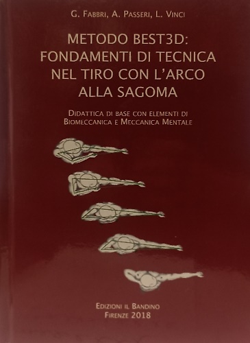 Metodo best3d: fondamenti di tecnica nel tiro con l'arco alla sagoma. Didattica