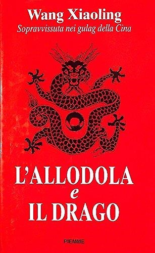 9788838419744-L'allodola e il drago. Sopravvissuta nei gulag della Cina.