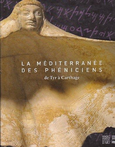 9782757201305-La Méditerranée des Phéniciens: De Tyr à Carthage.