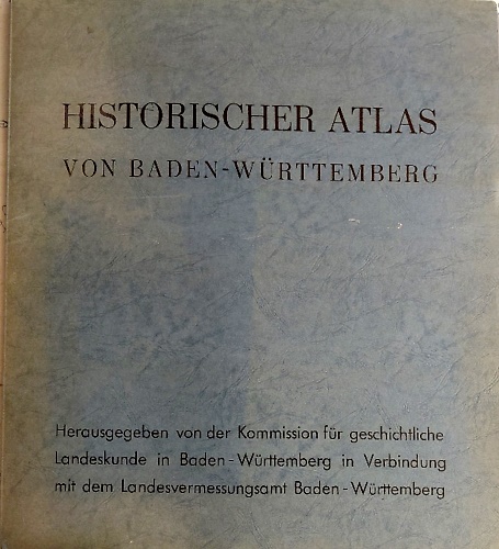 Historischer Atlas von Baden-Württemberg.