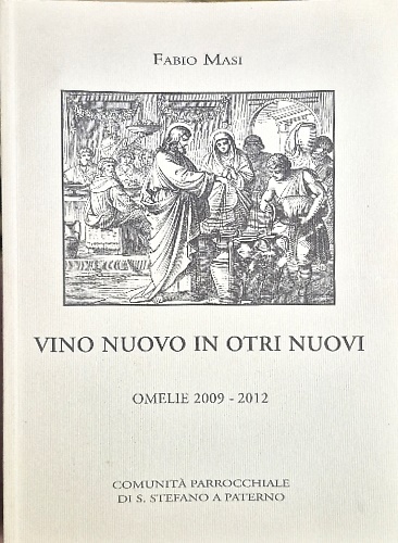 9788890249273-Vino nuovo in otri nuovi. Omelie 2009 - 2012. Comunità parrocchiale si S. Stefan