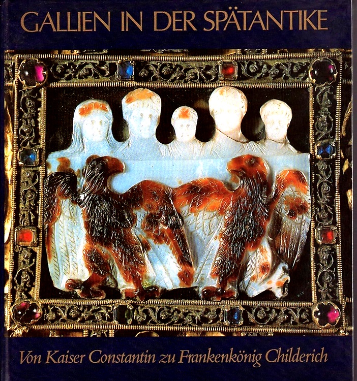 9783805304856-Gallien in der Spätantike: Von Kaiser Constantin zu Frankenkönig Childerich.