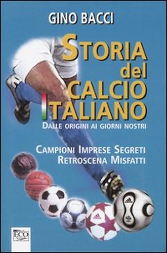 9788881133505-Storia del calcio italiano dalle origini ai giorni nostri.
