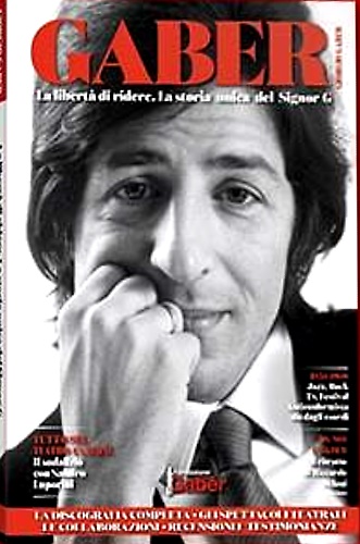 Gaber. La libertà di ridere. La storia unica del Signor G.