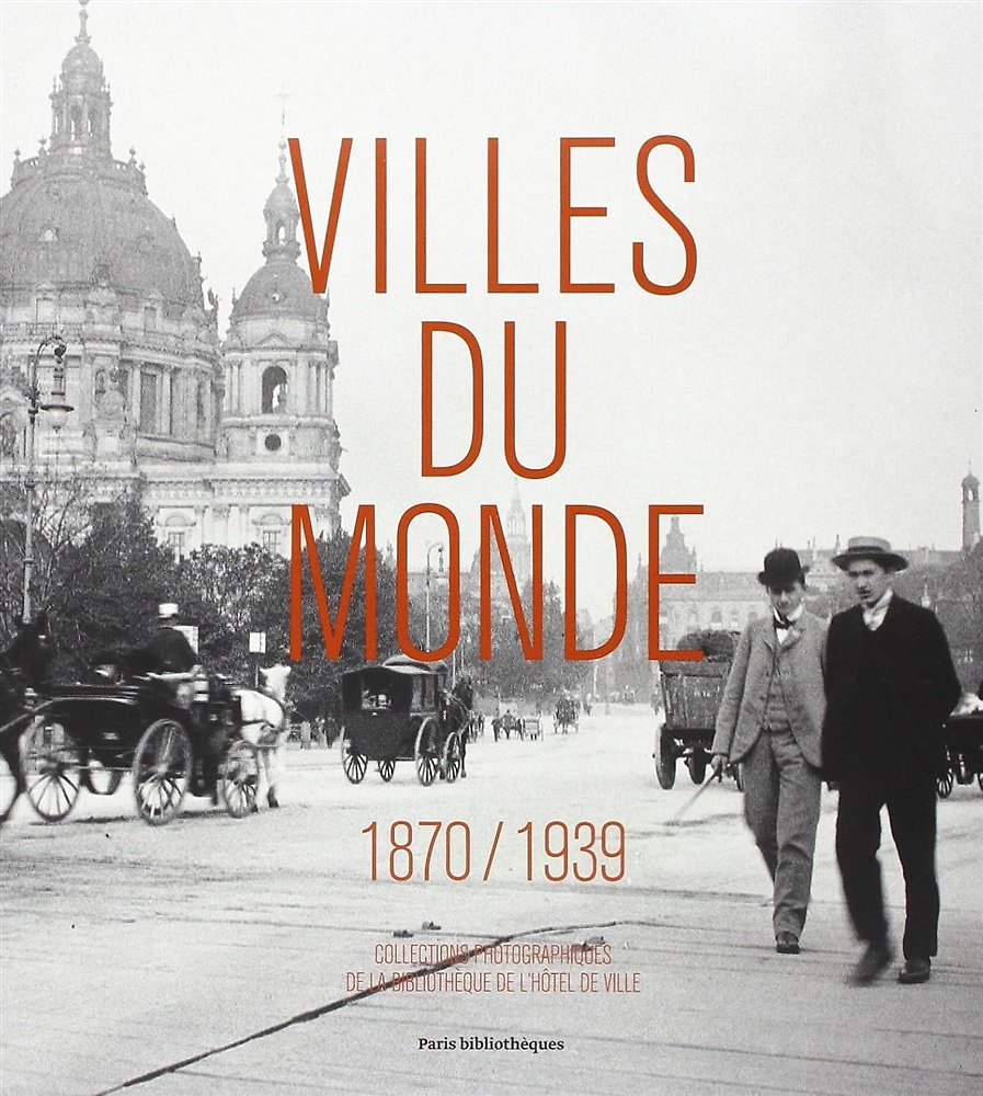 9782843311987-Villes du monde (1870-1939): Collections photographiques de la Bibliothèque de l