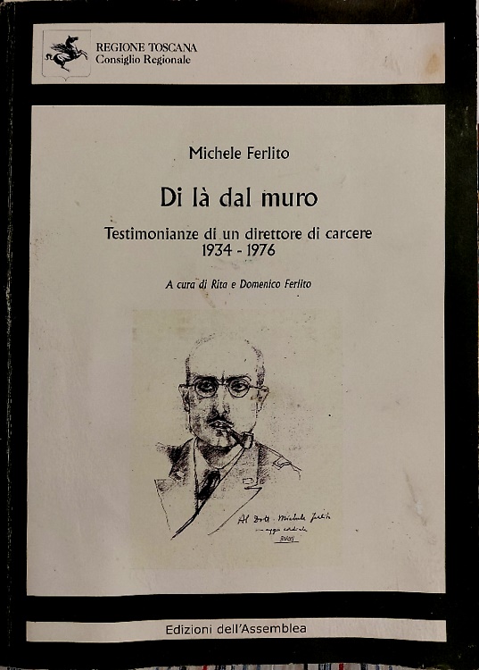 Di là dal muro. Testimonianze di un direttore di carcere 1934-1976.