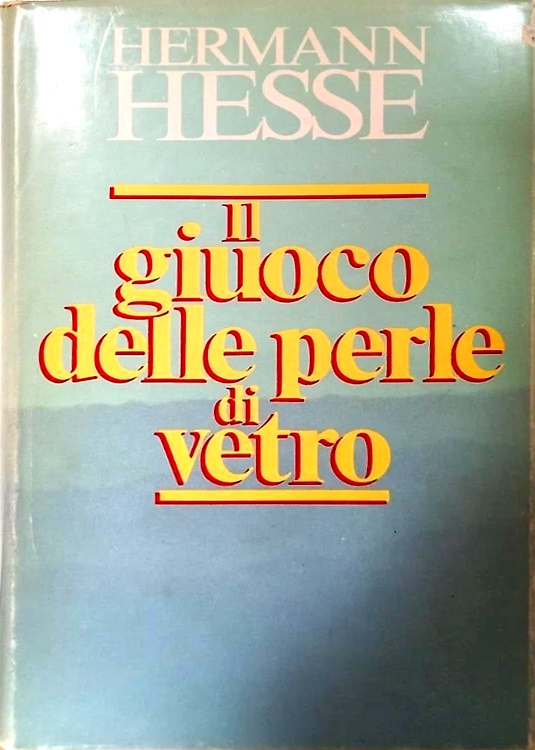 Il Giuoco delle perle di vetro. Saggio biografico sul Magister Ludi Josef Knecht