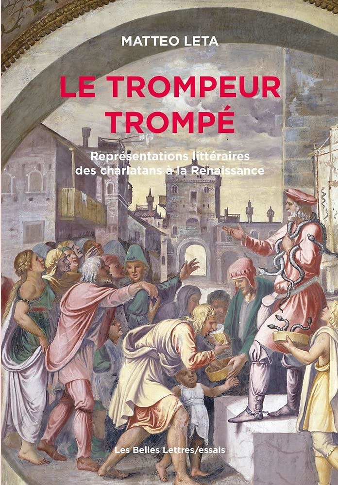 9782251454122-Le trompeur trompè. Representations Litteraires Des Charlatans a La Renaissance.
