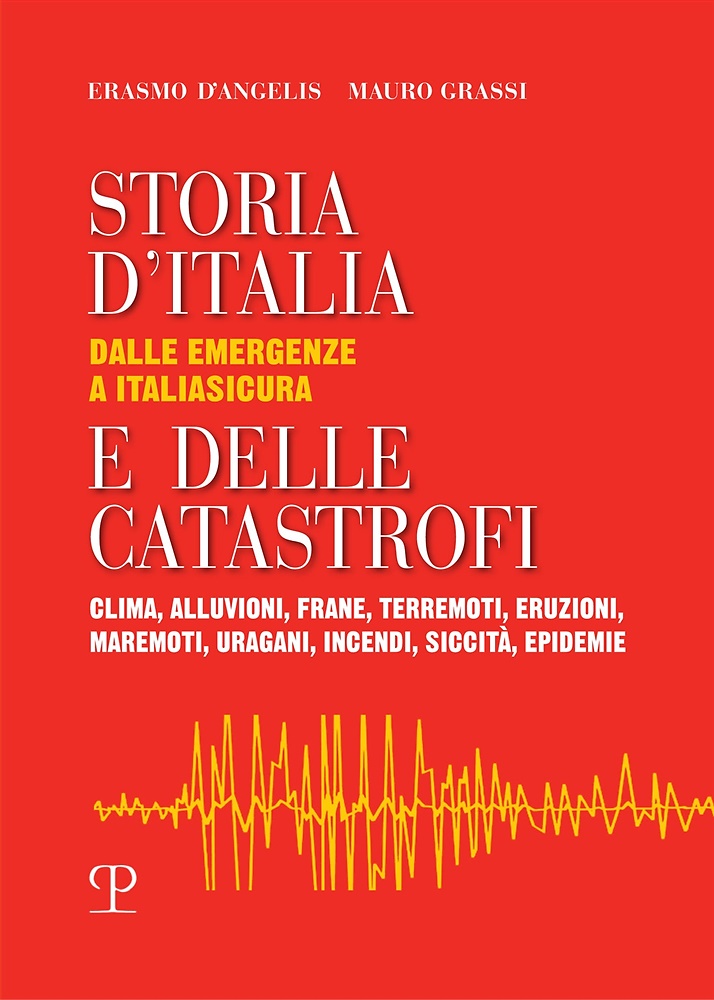 9788859621140-Storia d'Italia e delle catastrofi dalle emergenze a Italiasicura. Clima, alluvi