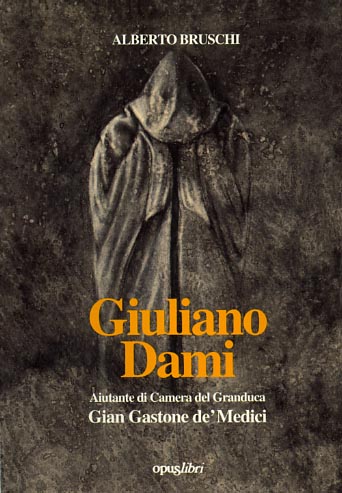 9788881160310-Giuliano Dami. Aiutante di camera del Granduca Gian Gastone dei Medici.