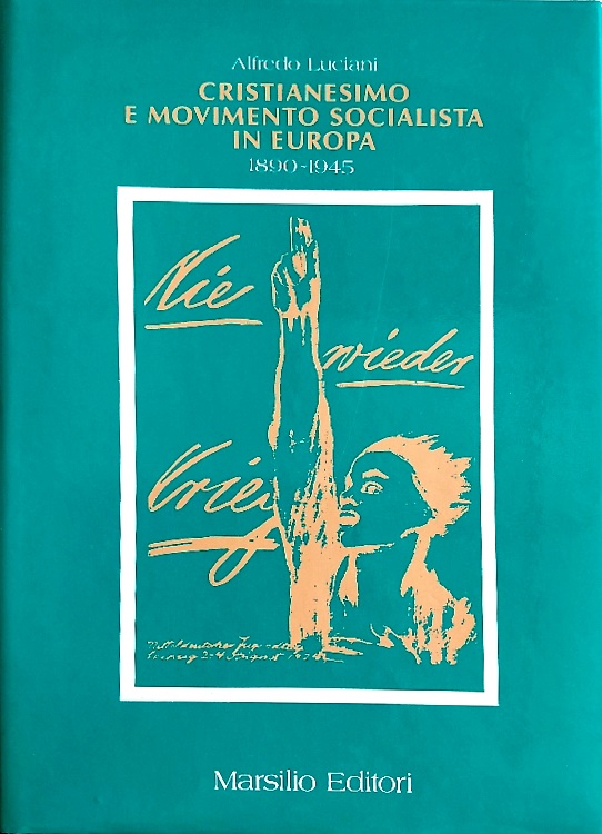 Cristianesimo e Movimento socialista  in Europa  Vol.II. Tomo I:1890-1945.