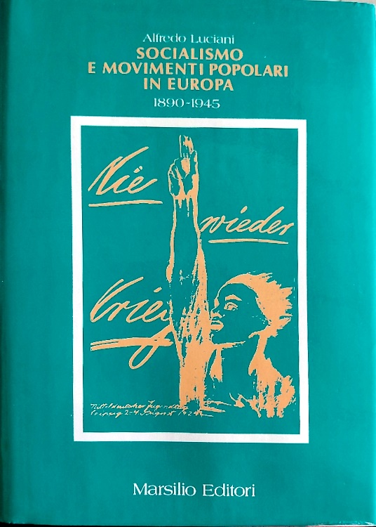 Socialismo e movimenti popolari in Europa  Vol.II. Tomo I:1890-1945.